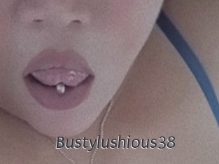 Bustylushious38