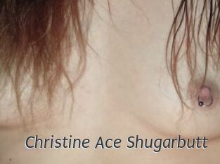 Christine_Ace_Shugarbutt