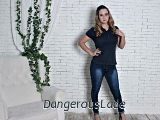 DangerousLade
