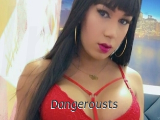 Dangerousts