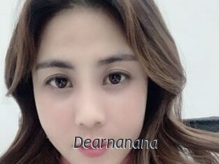 Dearnanana