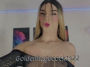 Goldenhugecockts22