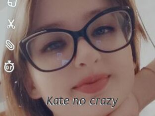 Kate_no_crazy