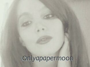 Onlyapapermoon