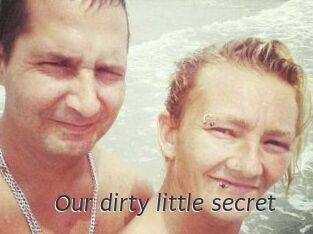 Our_dirty_little_secret