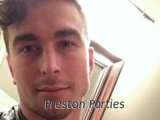 Preston_Parties