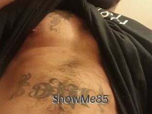 ShowMe85
