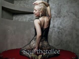 Squirthotalice