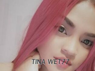 TINA_WET77