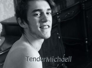 TenderMichaell