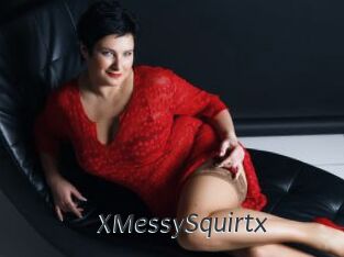 XMessySquirtx